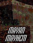 Mayan Mayhem
