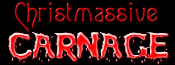 Christmassive Carnage!